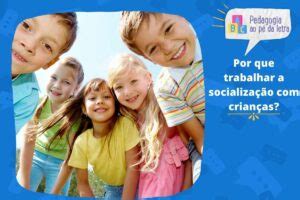 5 atividades de socialização crianças da Educação infantil