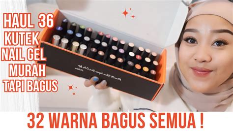 32 WARNA CAKEP SEMUA HAUL SHOPEE KUTEK GEL NAIL POLISH MURAH MERIAH