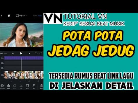 Tutorial Edit Video Tiktok Viral Dj Pota Pota Tutorial Vn Terbaru