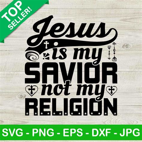 Jesus My Savior Not My Religion