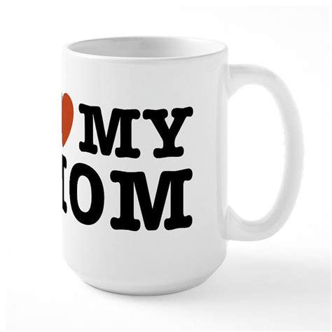 Cafepress I Love My Mom Ceramic Mug 15 Oz Ceramic Large Mug