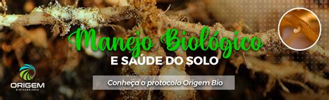 Manejo biológico e saúde do solo Origem Bio