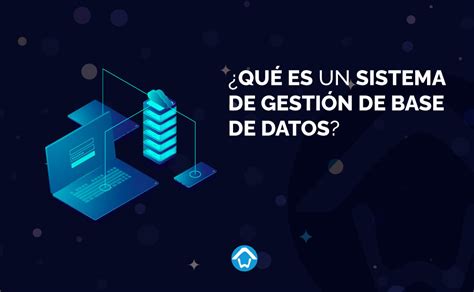 Qu Es Un Sistema De Gesti N De Base De Datos Howedaje