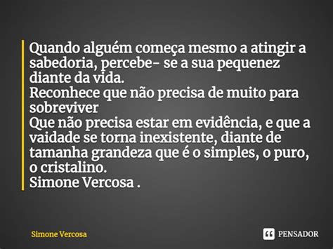 ⁠quando Alguém Começa Mesmo A Simone Vercosa Pensador