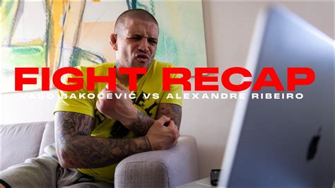 FIGHT RECAP VASO BAKOČEVIĆ VS ALEXANDRE RIBEIRO YouTube