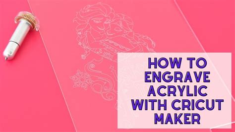 How To Engrave Acrylic With Cricut Maker Youtube