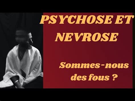 Quelle Diff Rence Entre Psychose Et N Vrose Psychose Nevroze