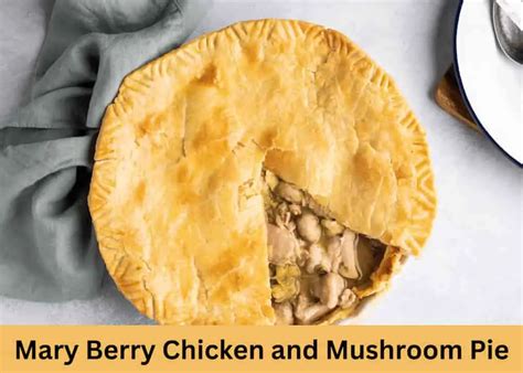 The Best Mary Berry Chicken And Mushroom Pie Recipe 🍗