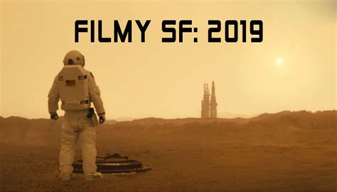 Najlepsze Filmy Science Fiction SF 2019 roku 56 Tytułów Sci Fi