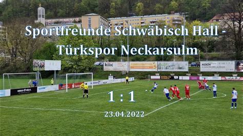 Sportfreunde Schw Bisch Hall T Rkspor Neckarsulm Landesliga