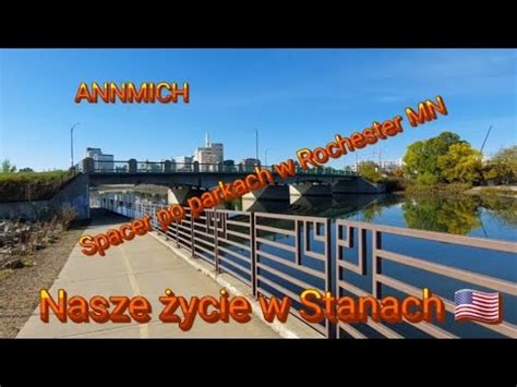 Zapraszamy Na Spacer Po Parkach W Rochester Mn Nasze Ycie W Stanach