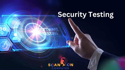 Security Testing In Software Development Scan On Computer