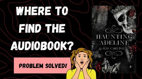 Where You Can Find Audiobook Of Haunting Adeline? | Problem Solved ...