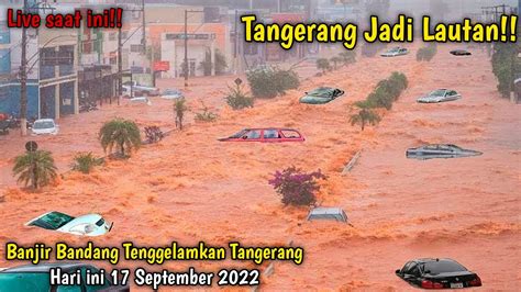 4 DESA AMBLES Banjir Dahsyat Tangerang Hari Ini 17 September 2022