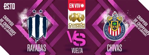 Campe N Campeones Partido De Vuelta Rayadas Vs Chivas En Vivo Esto