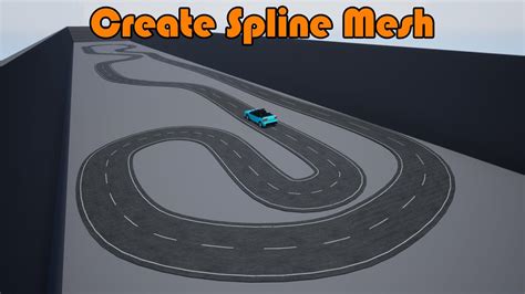 Splines And Spline Meshes Creating A Road System Using Splines