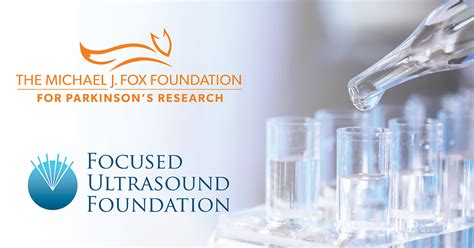 Focused Ultrasound Foundation and The Michael J. Fox Foundation for Parkinson’s Research Partner ...