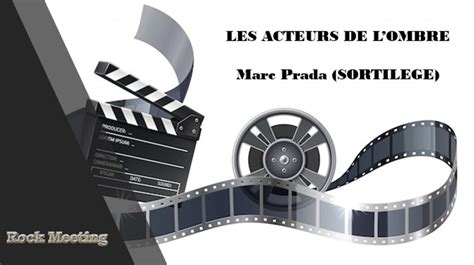 Les Acteurs De Lombre Interview Marc Prada Sortilege