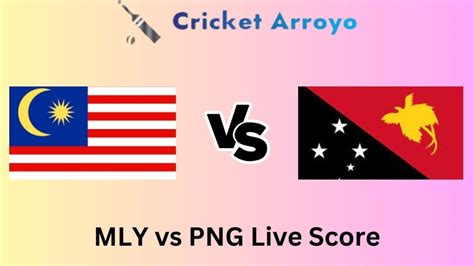 Mly Vs Png Live Score Nd Match Malaysia T I Tri Series Scorecard