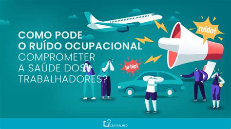 Infografia Principais consequências do ruído ocupacional Centralmed