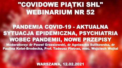 WEBINAR SHL Nr 52 PANDEMIA COVID 19 AKTUALNA SYTUACJA PSYCHIATRIA W