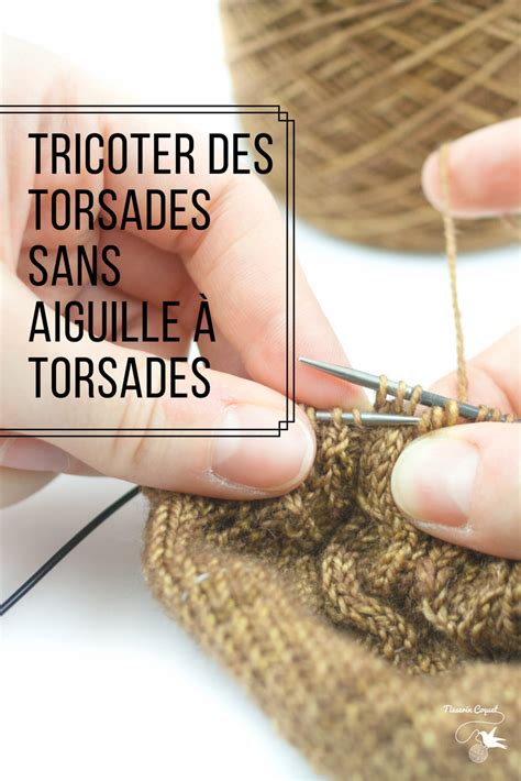 Tricoter Des Torsades Sans Aiguille Torsades Tisserin Coquet