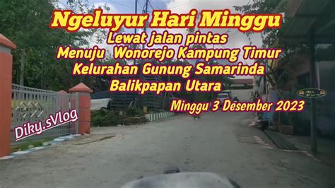 Ngeluyur Minggu Tanggal 3 Desember 2023Malu Bertanya Sesat Di Jalan