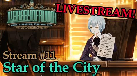 Star Of The City Library Of Ruina Livestream 11 Youtube