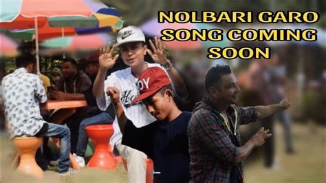 Nolbari Ansenga New Garo Song Coming Soon Youtube