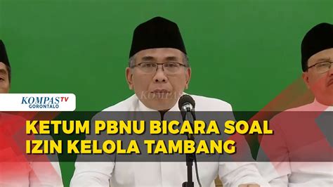 Soal Izin Kelola Tambang Ketum Pbnu Gus Yahya Angkat Bicara Nu Ini