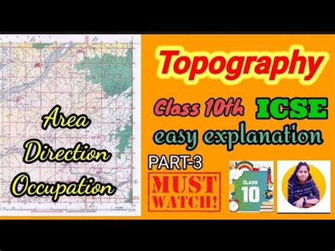 TOPOGRAPHY PART 3 Class 10 Icse Geography 2024 Batch MUST