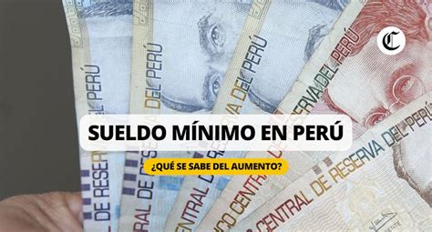 Revisa Lo último Del Sueldo Mínimo En Perú Este 2024 Respuestas El