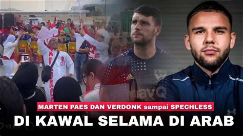 Marten Paes Dan Verdonk Sampai Speechless Gila Fans Indonesia Kawal