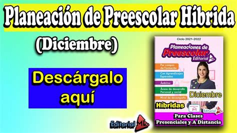 Descarga Planeación de preescolar híbrida Diciembre ciclo 2021 2022