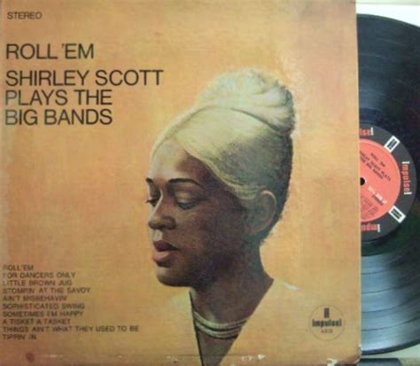 Impulse Shirley Scott Roll Em Plays The Big Bands