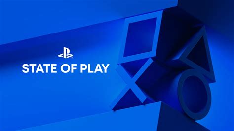 Tout Savoir Sur State Of Play Playstation Conference Psn