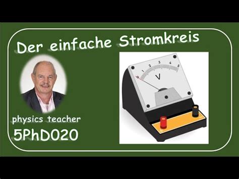 Physik Phd Der Einfache Elektrische Stromkreis Youtube