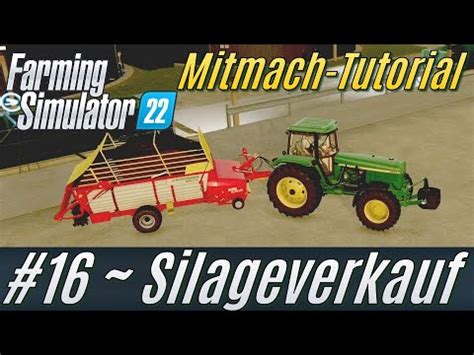 LS22 Mitmach Tutorial 16 Silage Verkauf Bei Der BGA Deutsch YouTube