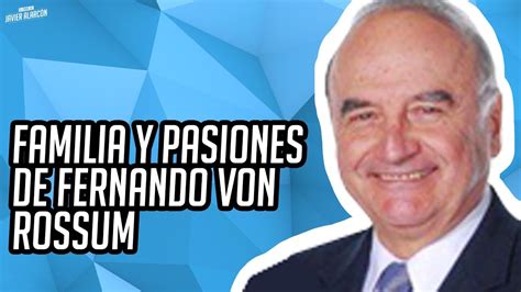 Familia Y Pasiones De Fernando Von Rossum Entre Camaradas Youtube