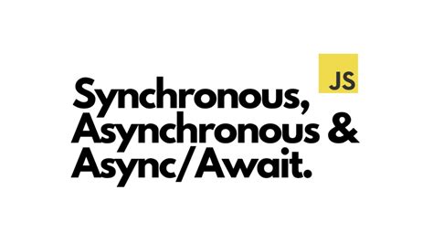 Introducing Synchronous Asynchronous And Asyncawait