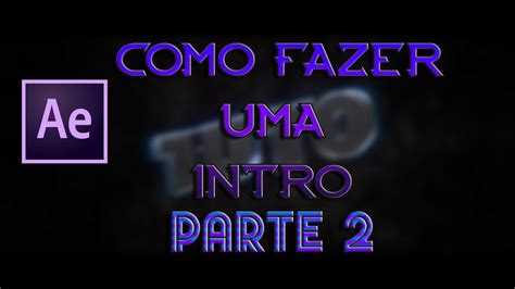 Como Fazer Uma Intro Parte After Effects Youtube