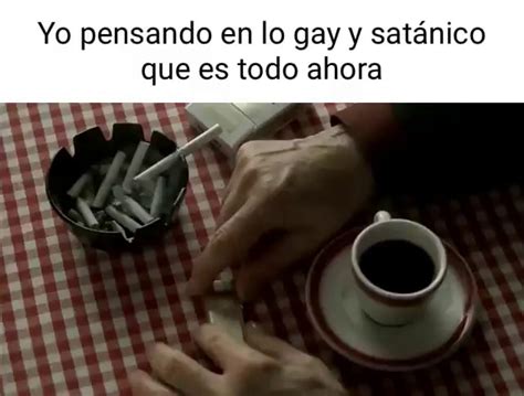 Yo pensando en lo gay y satánico que es todo ahora iFunny