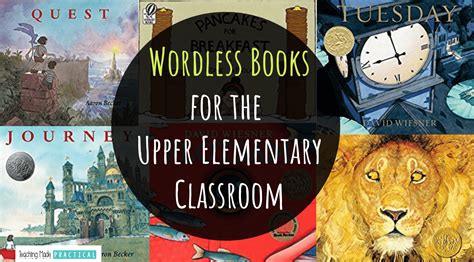 Wordless Picture Books For Upper Elementary Classrooms Teaching Made