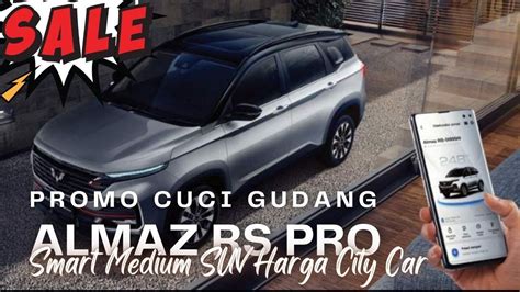 Cuci Gudang Wuling Almaz Rs Pro Jadi Seharga Honda Wrv Loh