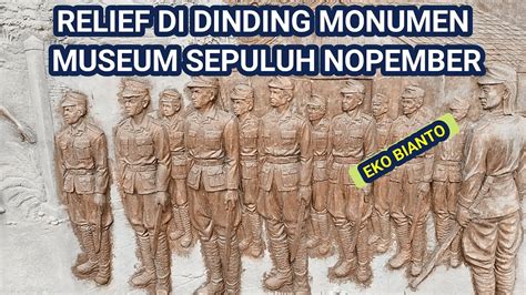 Relief Di Dinding Munumen Museum Sepuluh Nopember Youtube