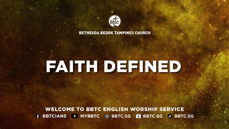 Faith Defined Sp Chua Seng Lee Bbtc English Worship Service April