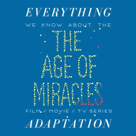 The Age of Miracles TV Series: What We Know (Release Date, Cast, Movie ...