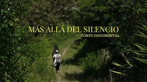 Más allá del silencio Corto Documental YouTube