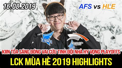 LCK 2019 AFS vs HLE FULL Highlights Kiin tỏa sáng rực rỡ cứu đội