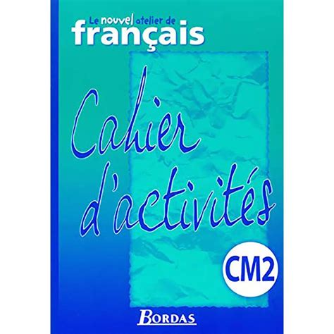 Nouvel Atelier De Francais Cm Cahier D Activites Dar Soulami Al Hadita